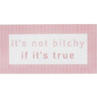 Pink knitted banner with a white center panel reading: it's not bitchy if it's true.